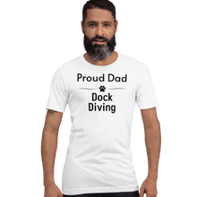 Load image into Gallery viewer, Proud Dock Diving Dad T-Shirts - Light