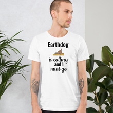 Load image into Gallery viewer, Earthdog is Calling T-Shirts - Light