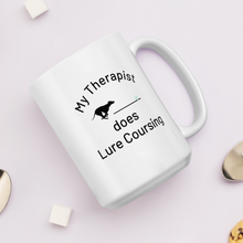 Load image into Gallery viewer, My Therapist does Lure Coursing Mugs