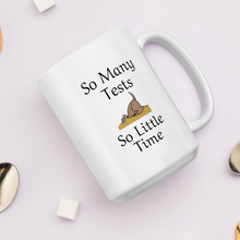 Load image into Gallery viewer, So Many Tests, So Little Time Earthdog Mugs