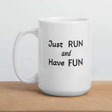 Load image into Gallery viewer, Just Run &amp; Have Fun Mugs
