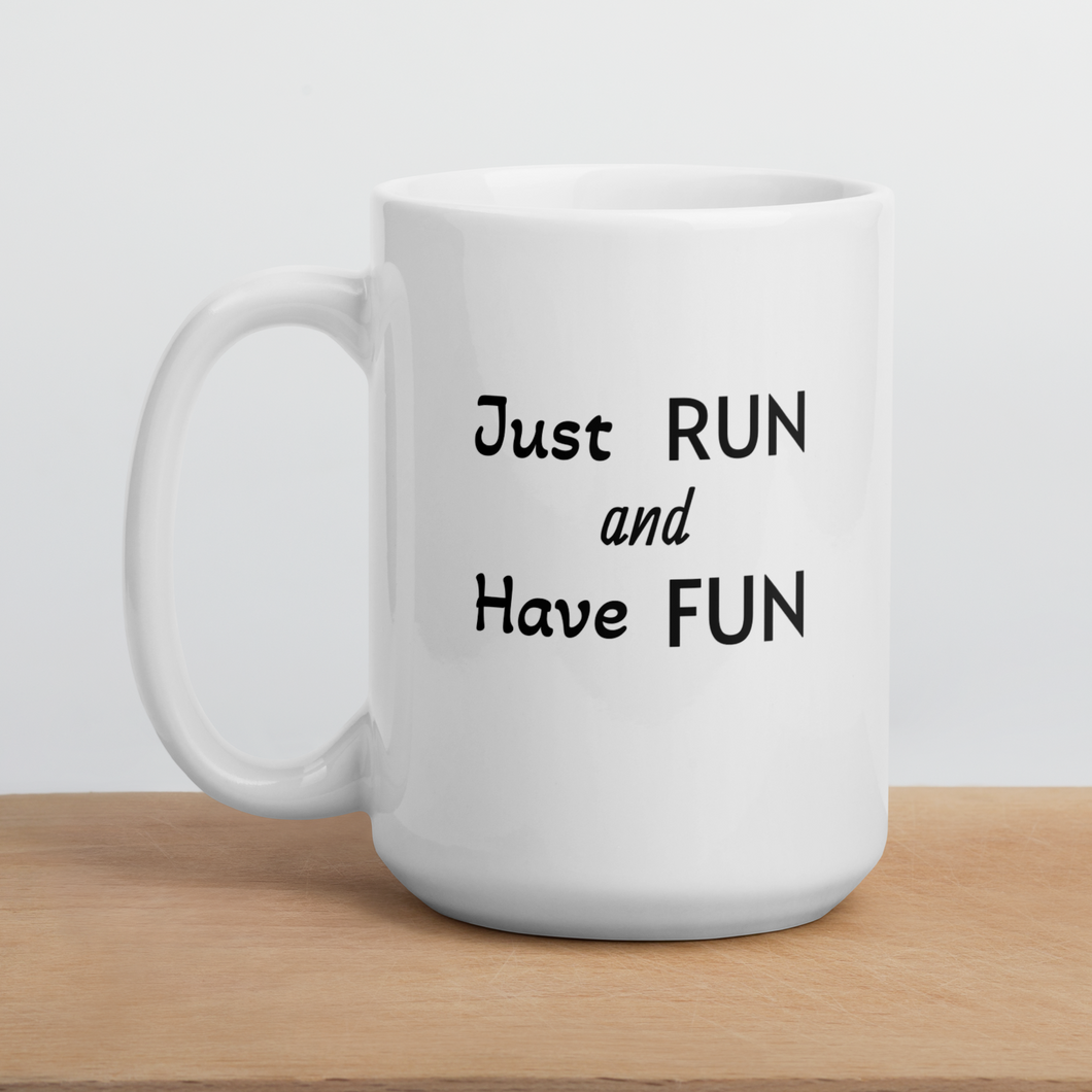 Just Run & Have Fun Mugs
