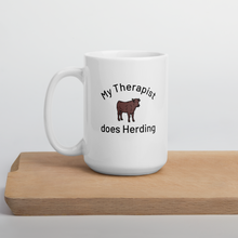 Load image into Gallery viewer, My Therapist does Cattle Herding Mugs