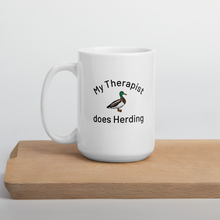 Load image into Gallery viewer, My Therapist Does Duck Herding Mugs

