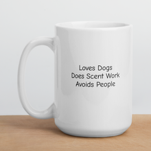 Load image into Gallery viewer, Loves Dogs, Does Scent Work Mugs