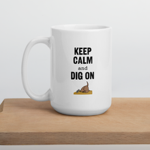 Load image into Gallery viewer, Keep Calm & Dig On Earthdog Mugs