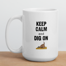 Load image into Gallery viewer, Keep Calm & Dig On Earthdog Mugs