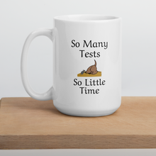 Load image into Gallery viewer, So Many Tests, So Little Time Earthdog Mugs