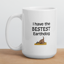 Load image into Gallery viewer, I Have the Bestest Earthdog Mugs