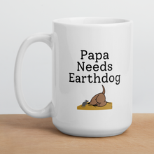 Load image into Gallery viewer, Papa Needs Earthdog Mugs