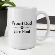 Load image into Gallery viewer, Proud Barn Hunt Dad Mugs