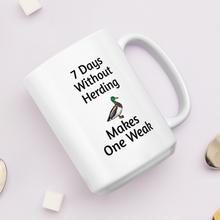 Load image into Gallery viewer, 7 Days Without Duck Herding Mugs