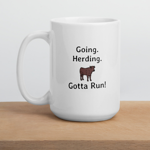 Going. Cattle Herding. Gotta Run Mugs