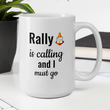 Load image into Gallery viewer, Rally is Calling Mug
