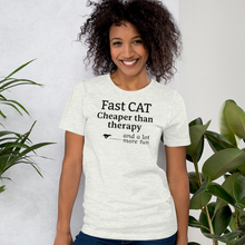 Load image into Gallery viewer, Fast CAT Cheaper than Therapy T-Shirts - Light