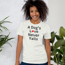 Load image into Gallery viewer, A Dog's Love Never Fails T-Shirts - Light