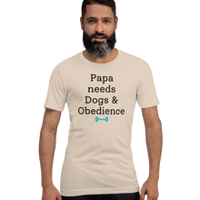 Load image into Gallery viewer, Papa Needs Dogs & Obedience T-Shirts - Light