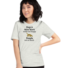 Load image into Gallery viewer, Dogs &amp; Nose Work Make Me Happy T-Shirts - Light
