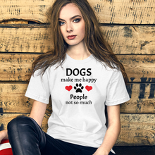 Load image into Gallery viewer, Dogs Make Me Happy T-Shirts - Light