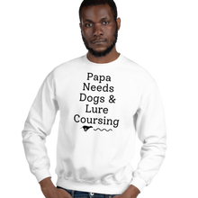 Load image into Gallery viewer, Papa Needs Dogs & Lure Coursing Sweatshirts - Light