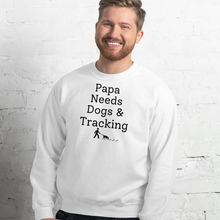 Load image into Gallery viewer, Papa Needs Dogs & Tracking Sweatshirts - Light