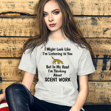 Load image into Gallery viewer, I'm Thinking About Scent Work T-Shirts - Light