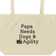 Load image into Gallery viewer, Papa Needs Dogs & Agility X-Large Tote/Shopping Bag - Oyster