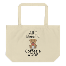 Load image into Gallery viewer, All I Need is Coffee & WOOF X-Large Tote/ Shopping Bag