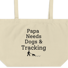 Load image into Gallery viewer, Papa Needs Dogs & Tracking X-Large Tote/Shopping Bag