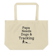 Load image into Gallery viewer, Papa Needs Dogs & Tracking X-Large Tote/Shopping Bag