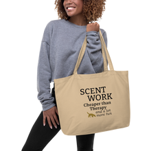 Load image into Gallery viewer, Scent Work is Cheaper than Therapy X-Large Tote/ Shopping Bags

