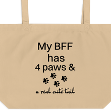 Load image into Gallery viewer, My BFF has 4 Paws X-Large Tote/ Shopping Bags