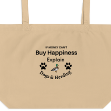 Load image into Gallery viewer, Buy Happiness w/ Dogs & Duck Herding X-Large Tote/ Shopping Bags
