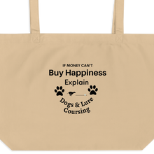 Load image into Gallery viewer, Buy Happiness w/ Dogs &amp; Lure Coursing X-Large Tote/ Shopping Bags
