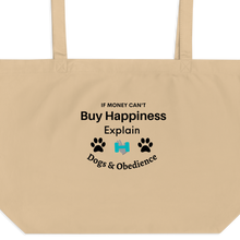 Load image into Gallery viewer, Buy Happiness w/ Dogs & Obedience X-Large Tote/ Shopping Bags