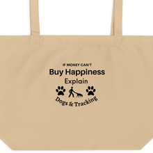 Load image into Gallery viewer, Buy Happiness w/ Dogs &amp; Tracking X-Large Tote/ Shopping Bags

