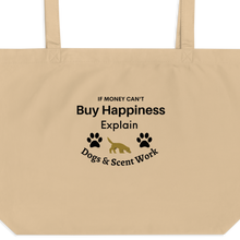 Load image into Gallery viewer, Buy Happiness w/ Dogs & Scent Work X-Large Tote/ Shopping Bags