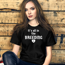 Load image into Gallery viewer, All In The Breeding Conformation T-Shirts - Dark