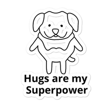 Load image into Gallery viewer, Hugs Superpower Dog Stickers-4x4 or 5.5x5.5