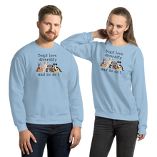 Load image into Gallery viewer, Dogs Love Diversity Sweatshirts - Light