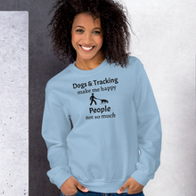 Load image into Gallery viewer, Dogs & Tracking Make Me Happy Sweatshirts - Light