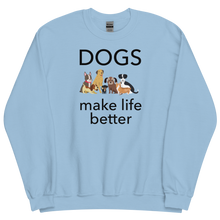 Load image into Gallery viewer, Dogs Make Life Better Sweatshirts - Light