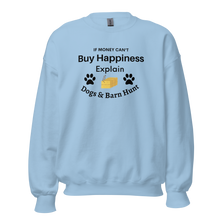 Load image into Gallery viewer, Buy Happiness w/ Dogs & Barn Hunt Sweatshirt - Light