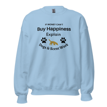 Load image into Gallery viewer, Buy Happiness w/ Dogs & Scent Work Sweatshirts - Light