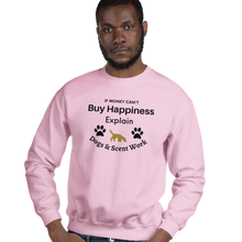 Load image into Gallery viewer, Buy Happiness w/ Dogs & Scent Work Sweatshirts - Light