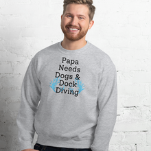 Load image into Gallery viewer, Papa Needs Dogs & Dock Diving Sweatshirts - Light