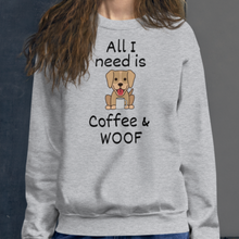 Load image into Gallery viewer, All I Need is Coffee & WOOF Sweatshirts - Light