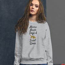 Load image into Gallery viewer, Mama Needs Dogs & Scent Work Sweatshirts - Light