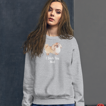 Load image into Gallery viewer, I Shih Tzu Not Sweatshirts