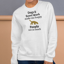 Load image into Gallery viewer, Dogs & Scent Work Make Me Happy Sweatshirts - Light